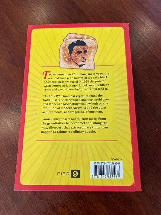Man who invented Vegemite: the true story behind an Australian icon. Jamie Callister and Rod Howard. 2011.