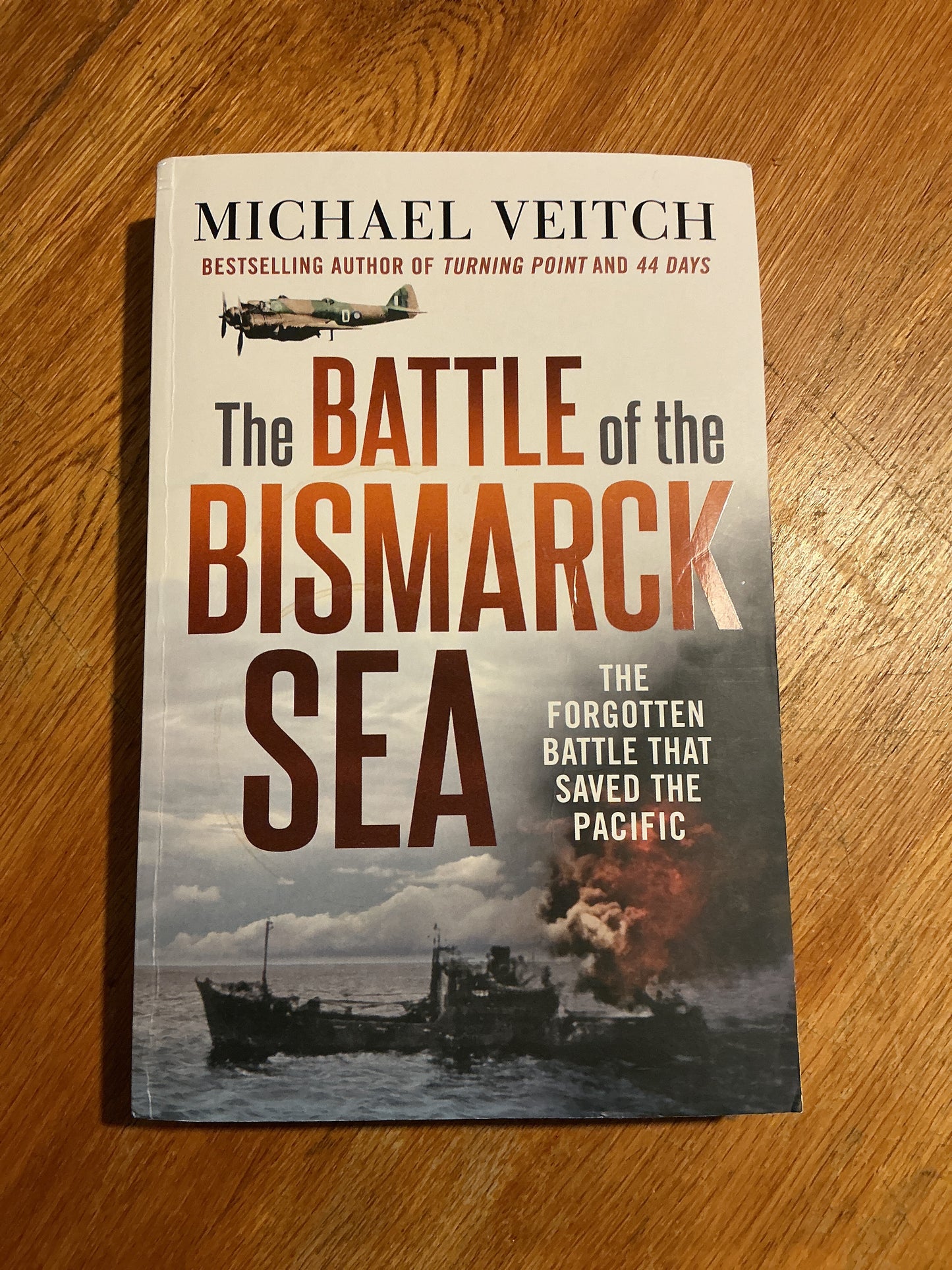 Battle of the Bismarck Sea: the forgotten battle that saved the Pacific. Michael Veitch. 2021.