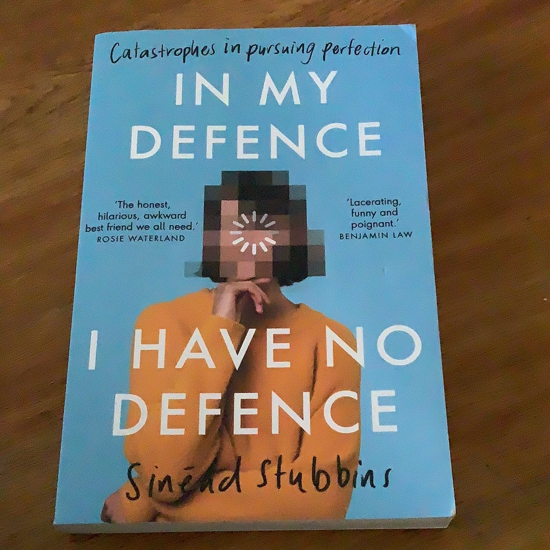 In my defence I have no defence. Sinead Stubbins. 2021.