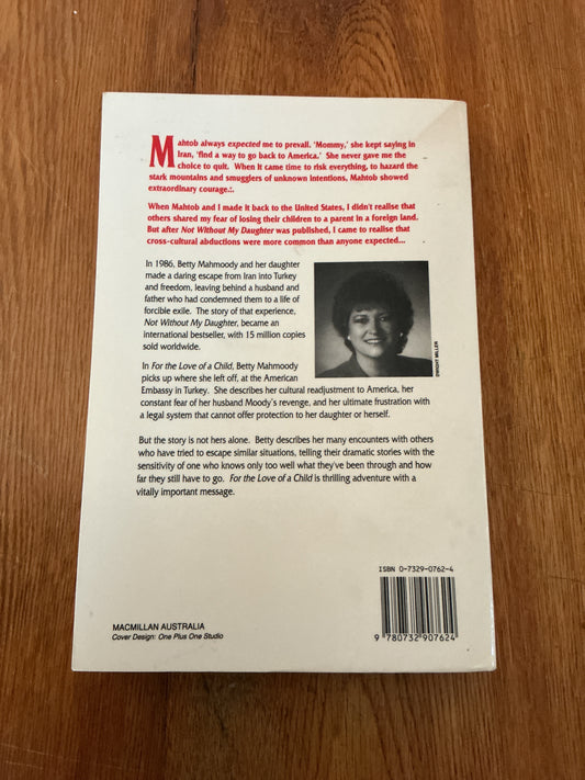 For the love of a child. Betty Mahmoody and Arnold Dunchock. 1992.