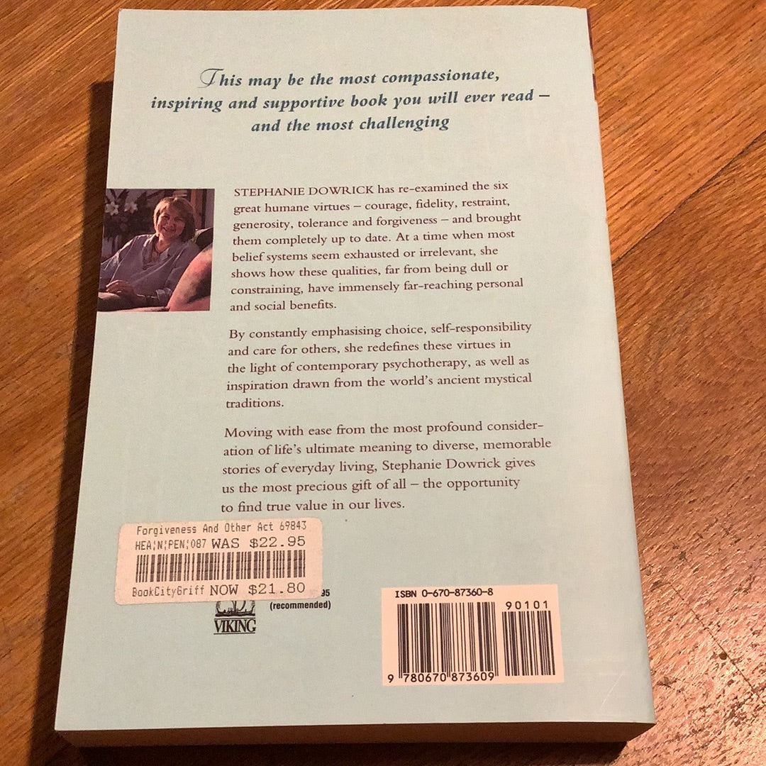 Forgiveness and other acts of love. Stephanie Dowrick. 1997.