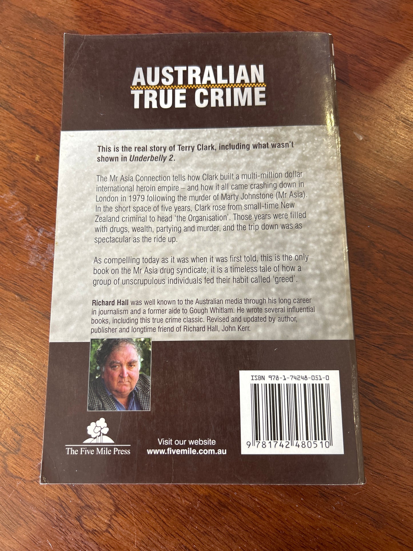 Mr Asia connection: the true story of Underbelly’s Terry Clark. Richard Hall. 2010.