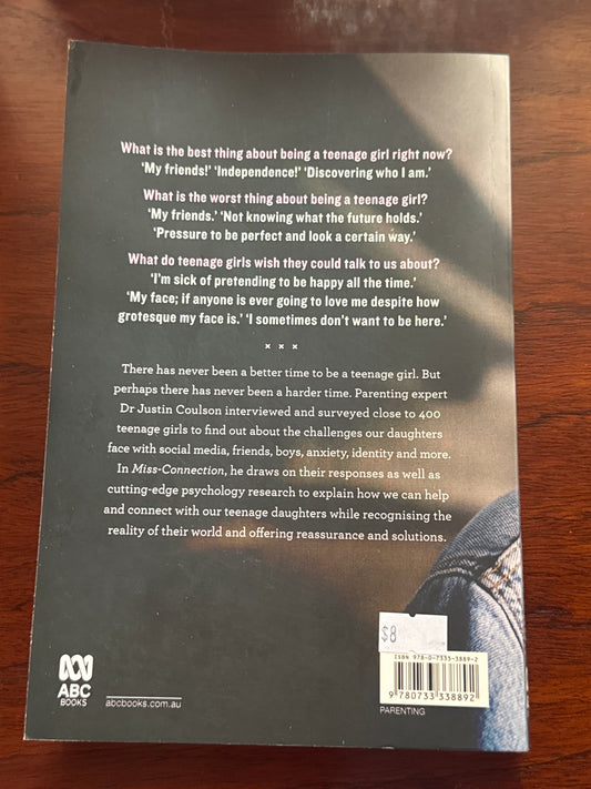 Miss-connection: why your teenage daughter ‘hates’ you expects the world and needs to talk. Justin Coulson. 2020.