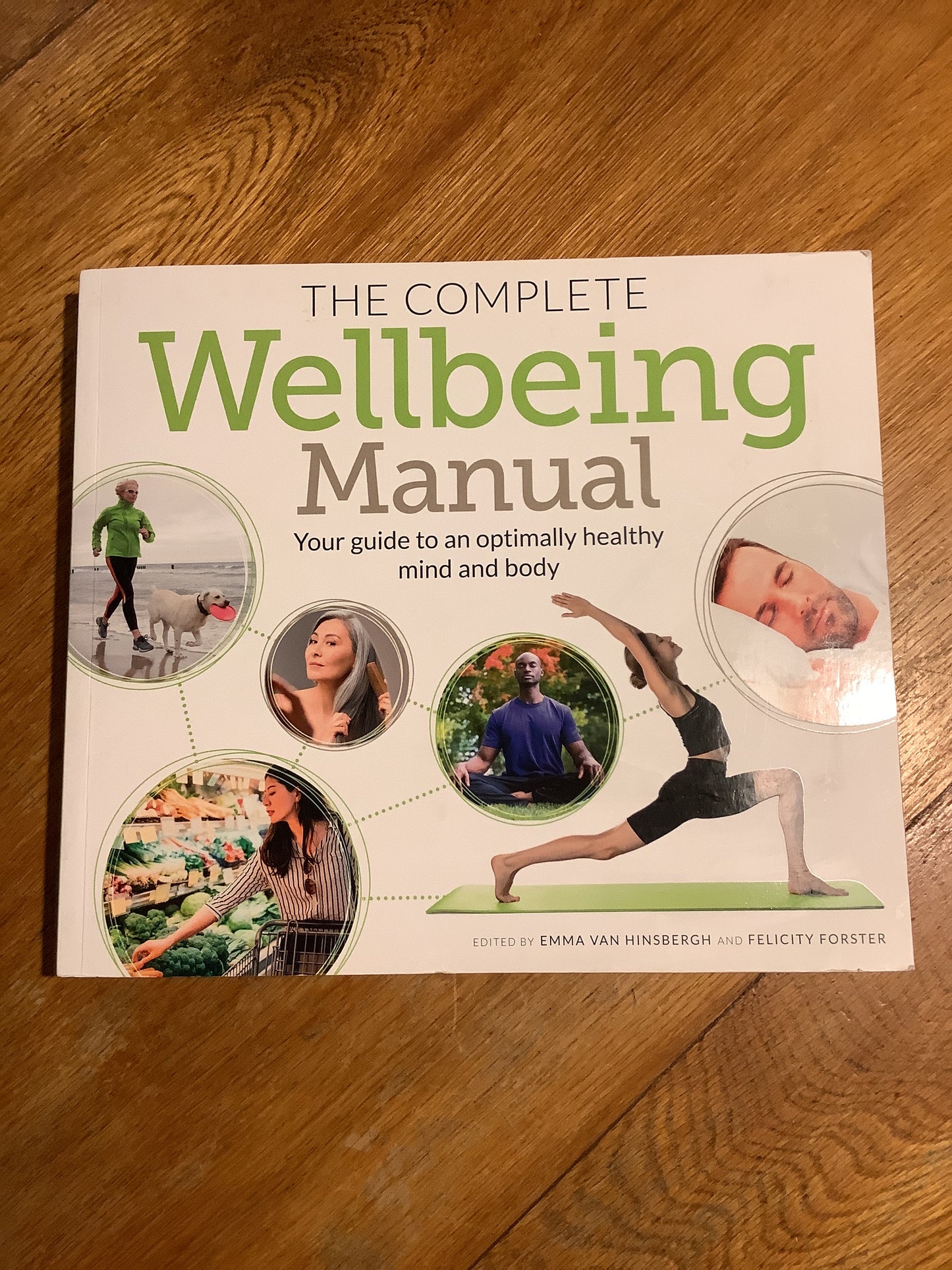 Complete well-being manual: your guide to an optimally healthy mind and body. Emma Van Hinsbergh and Felcity Forster. 2022.