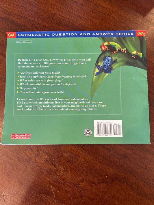 How do frogs swallow with their eyes?: questions and answers about amphibians. Melvin and Gilda Berger. 2002.