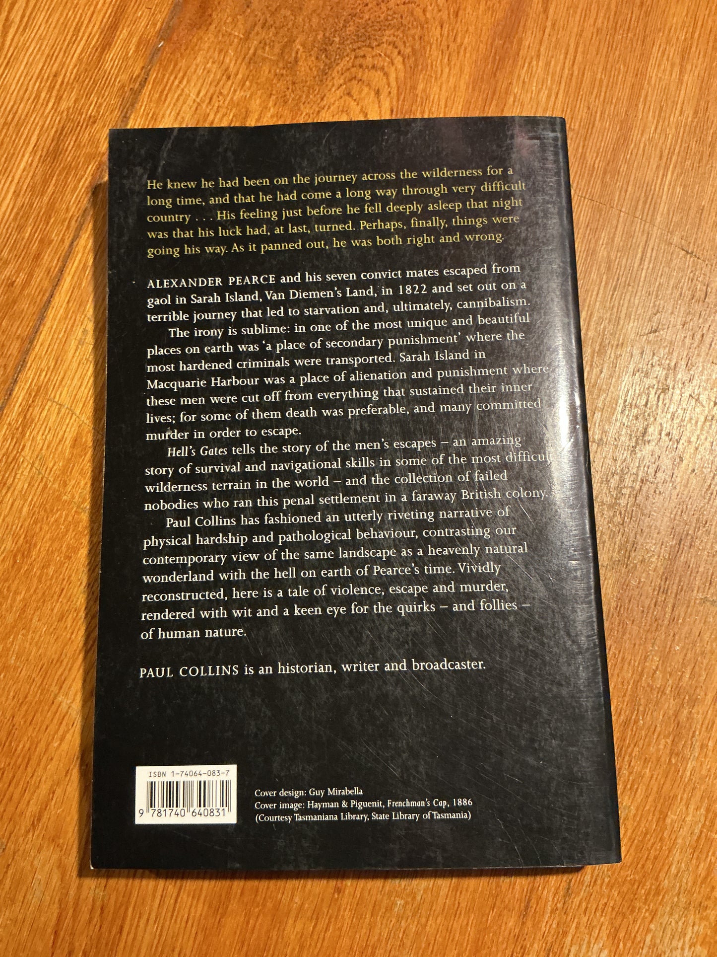 Hell’s gates: the terrible journey of Alexander Pearce Van Diemen’s land cannibal. Paul Collins. 2002.