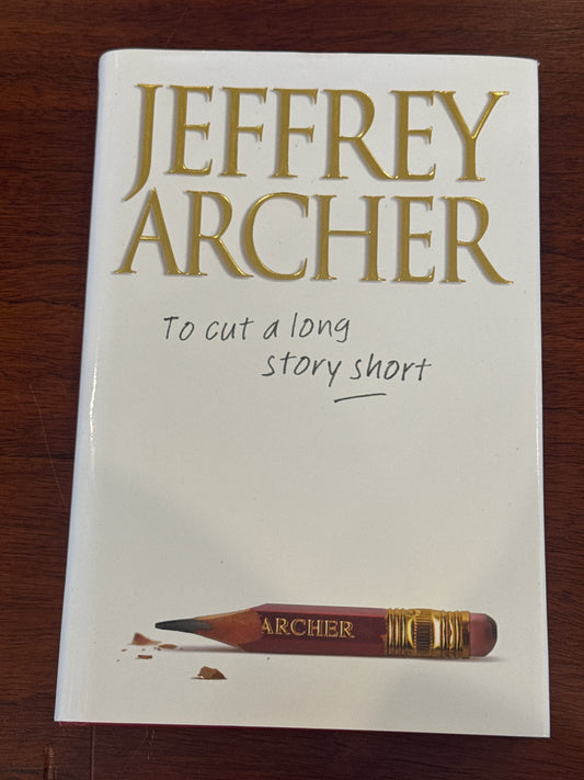 To cut a long story short. Jeffrey Archer. 2000.