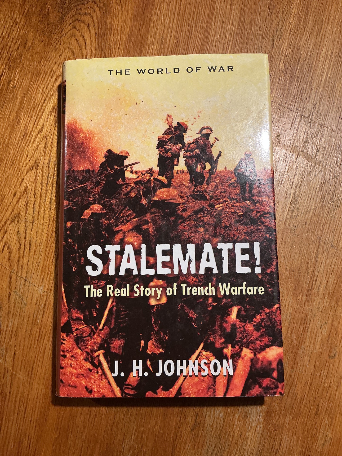 Stalemate: the real story of trench warfare. J. H. Johnson. 2004.