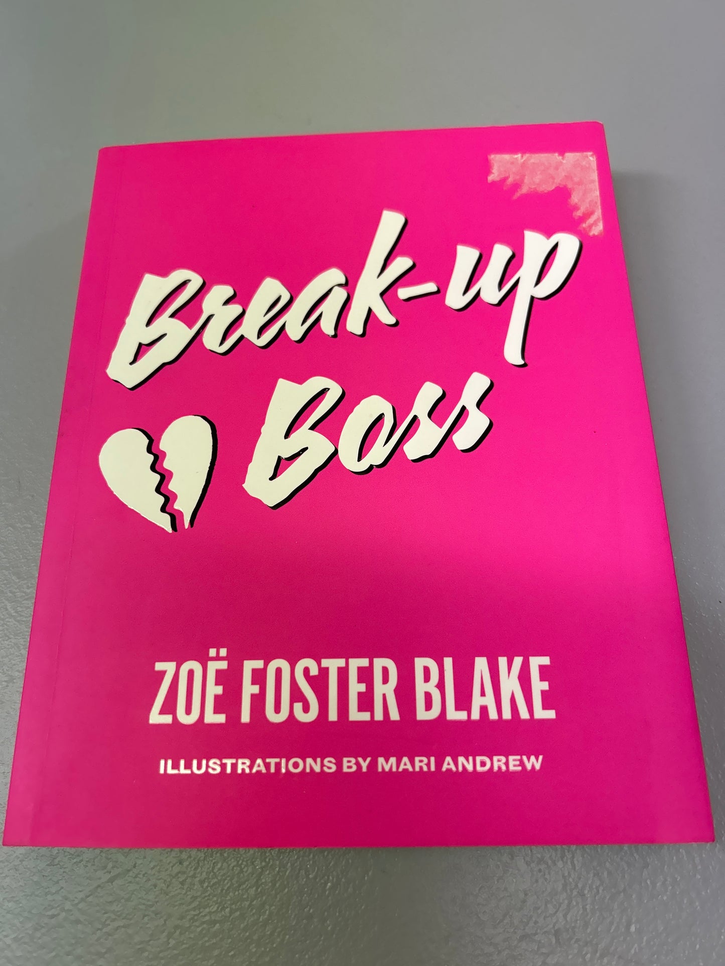 Break-up boss. Zoe Foster Blake. 2016.