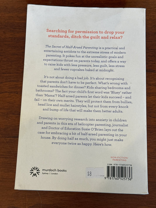Secret of half-assed Parenting. Dr Susie O’Brien. 2021.
