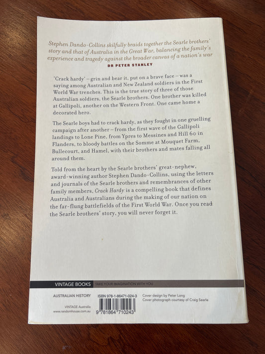 Crack Hardy: from Gallipoli to Flanders to the Somme, the true story of three Australian brothers at war. Stephen Dando-Collins. 2011.