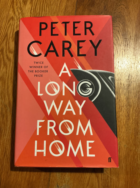 Long way from home. Peter Carey. 2018.
