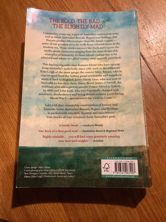 Great Australian rascals, rogues and ratbags: Australia’s most colourful criminal characters. Jim Haynes. 2022.