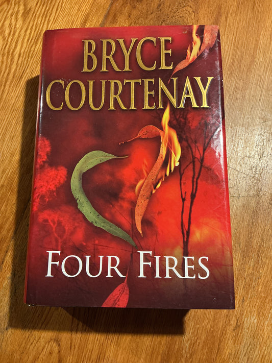 Four fires. Bryce Courtenay. 2001.
