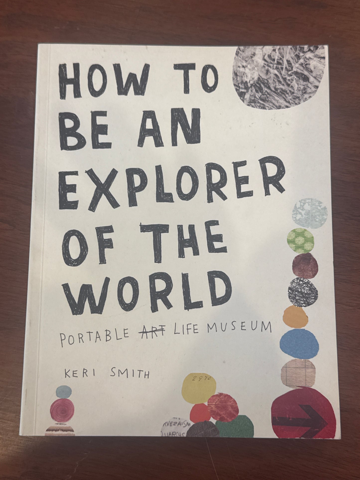 How to be an explorer of the world. Keri Smith. 2011.