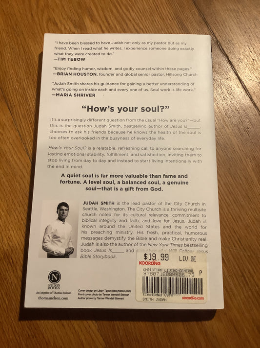 How’s your soul?: why everything that matters starts with the inside you. Judah Smith. 2016.