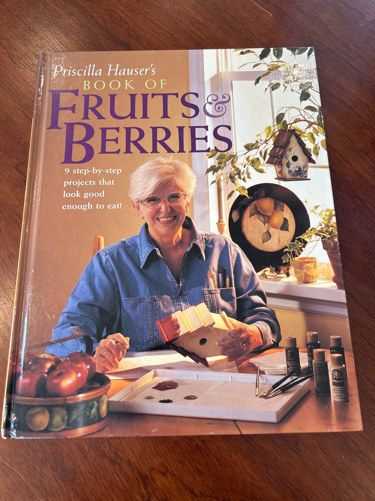 Priscilla Hauser’s book of fruits & berries. Priscilla Hauser. 2001.
