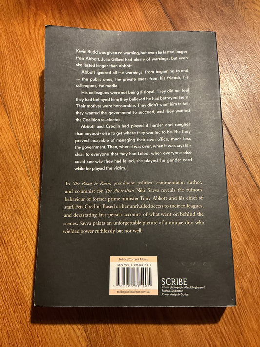 Road to ruin: how Tony Abbott and Peta Credlin destroyed their own government. Niki Savva. 2016.
