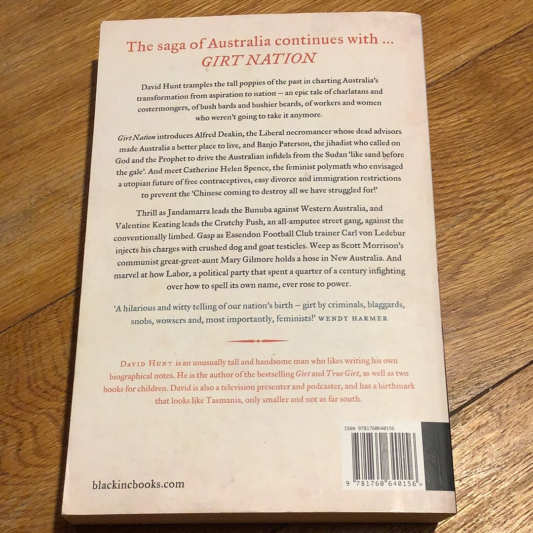 Girt nation: the unauthorised history of Australia: volume 3. David Hunt. 2021.