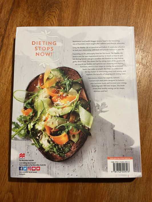 Living the healthy life. Jessica Sepel. 2017.