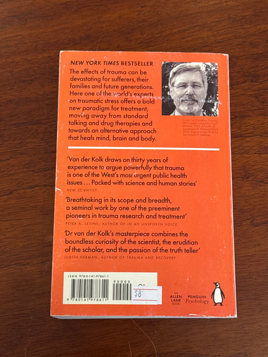 The Body Keeps the Score Mind, Brain and body in the transformation of trauma. Bessel Van Der Kolk. 2015.
