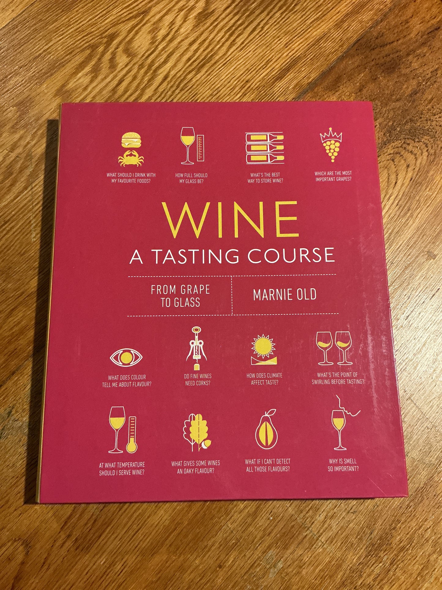 Wine a tasting course: from grape to glass. Marnie Old. 2022.