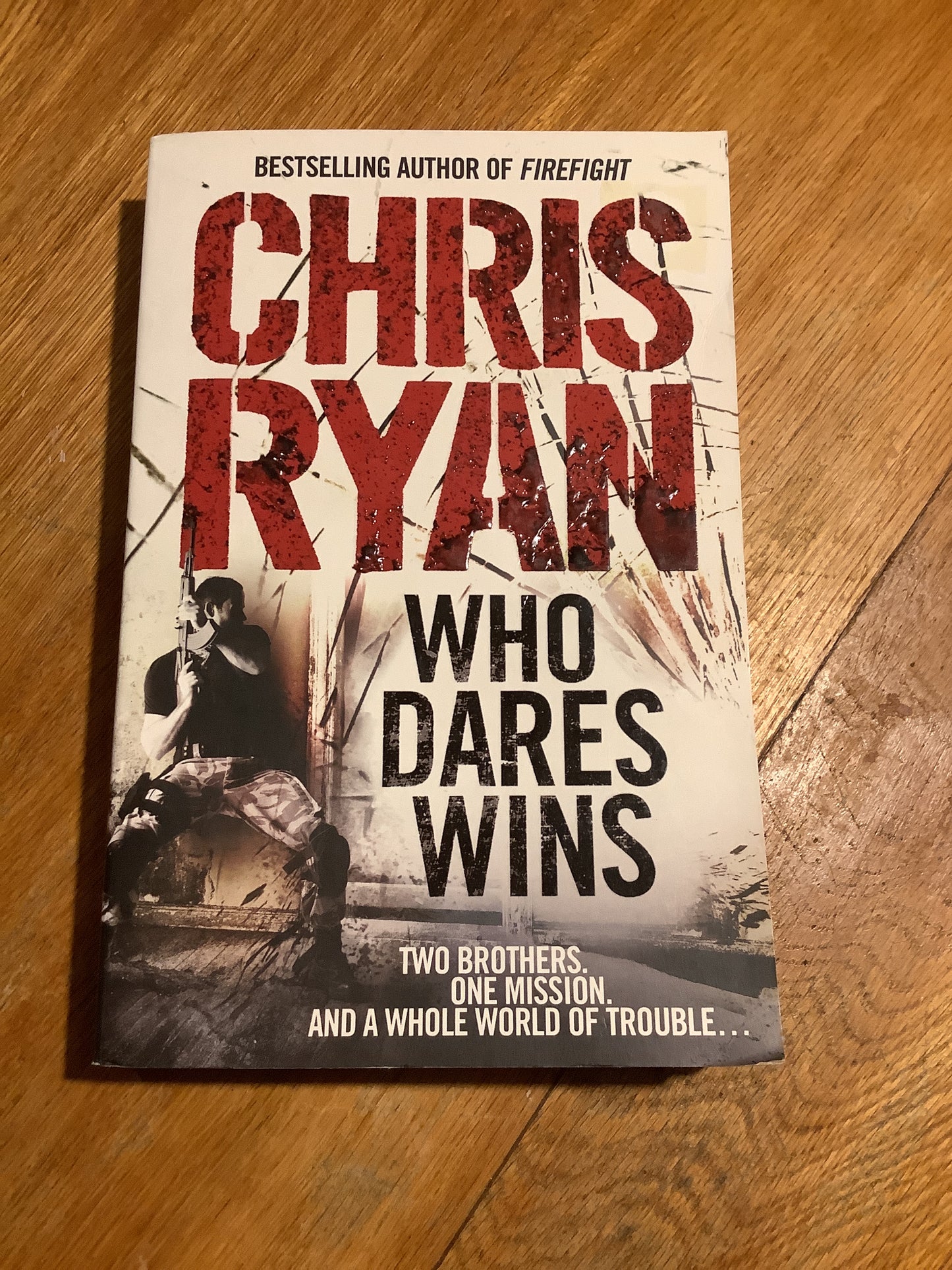 Who dares wins. Chris Ryan. 2009.