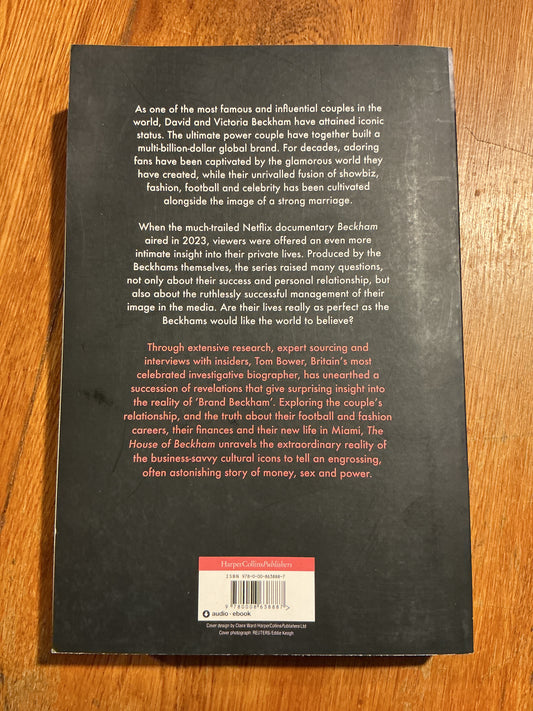 House of Beckham: money, sex and power. Tom Bower. 2024.