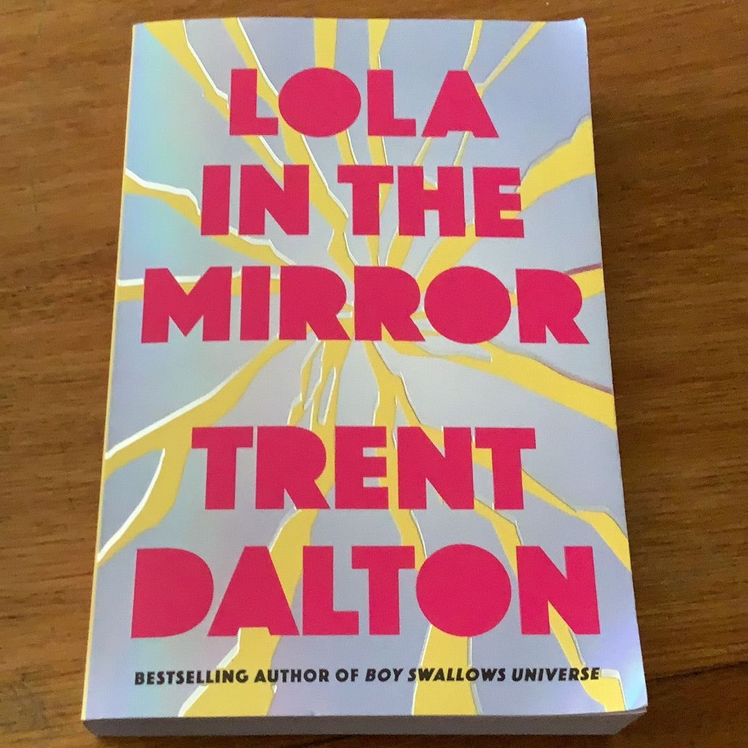Lola in the mirror. Trent Dalton. 2023.