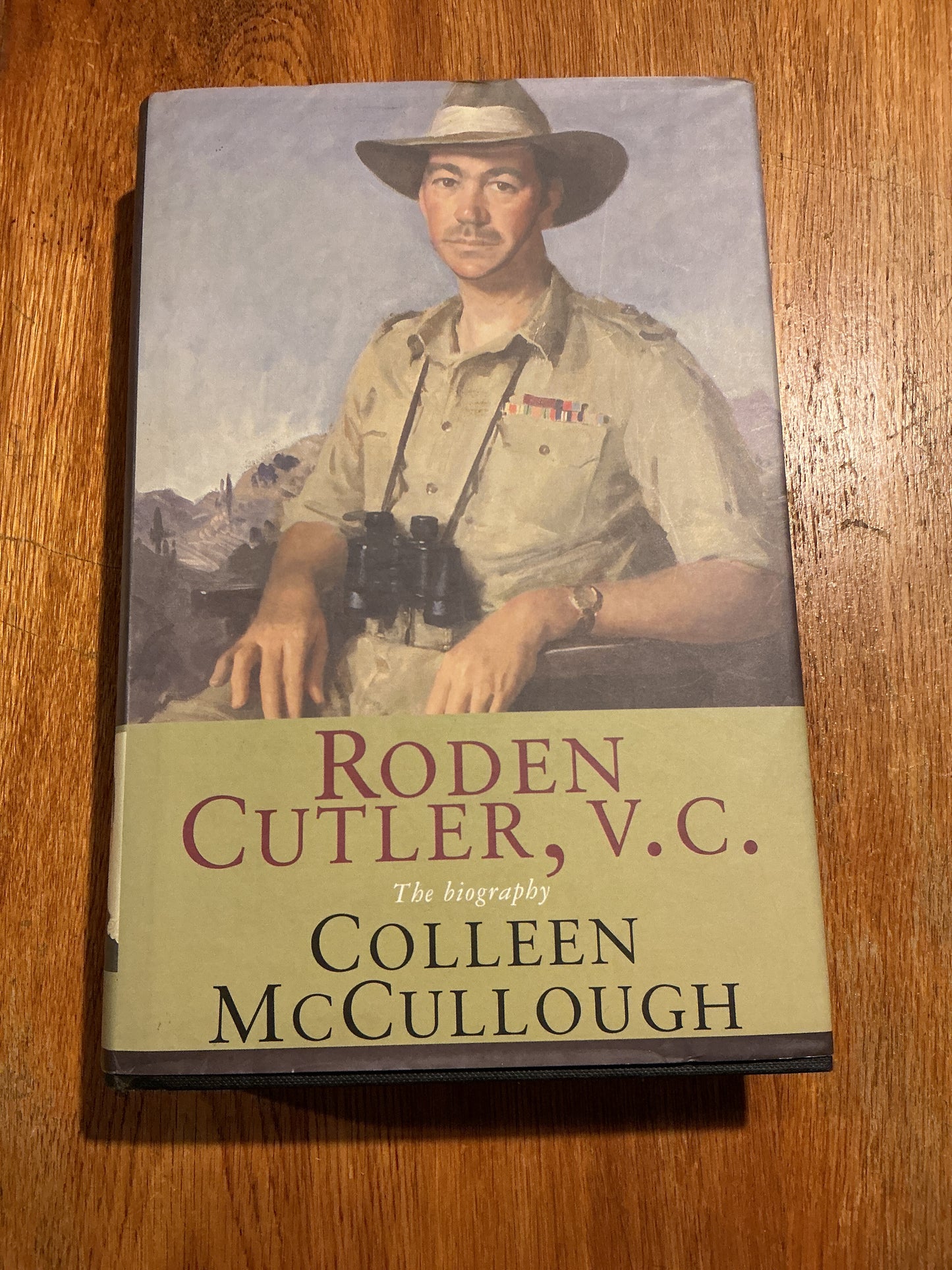 Roden Cutler, V. C.: the biography. Colleen McCullough. 1998.