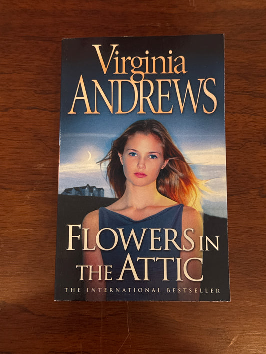 Flowers in the attic. Virginia Andrews. 2005.