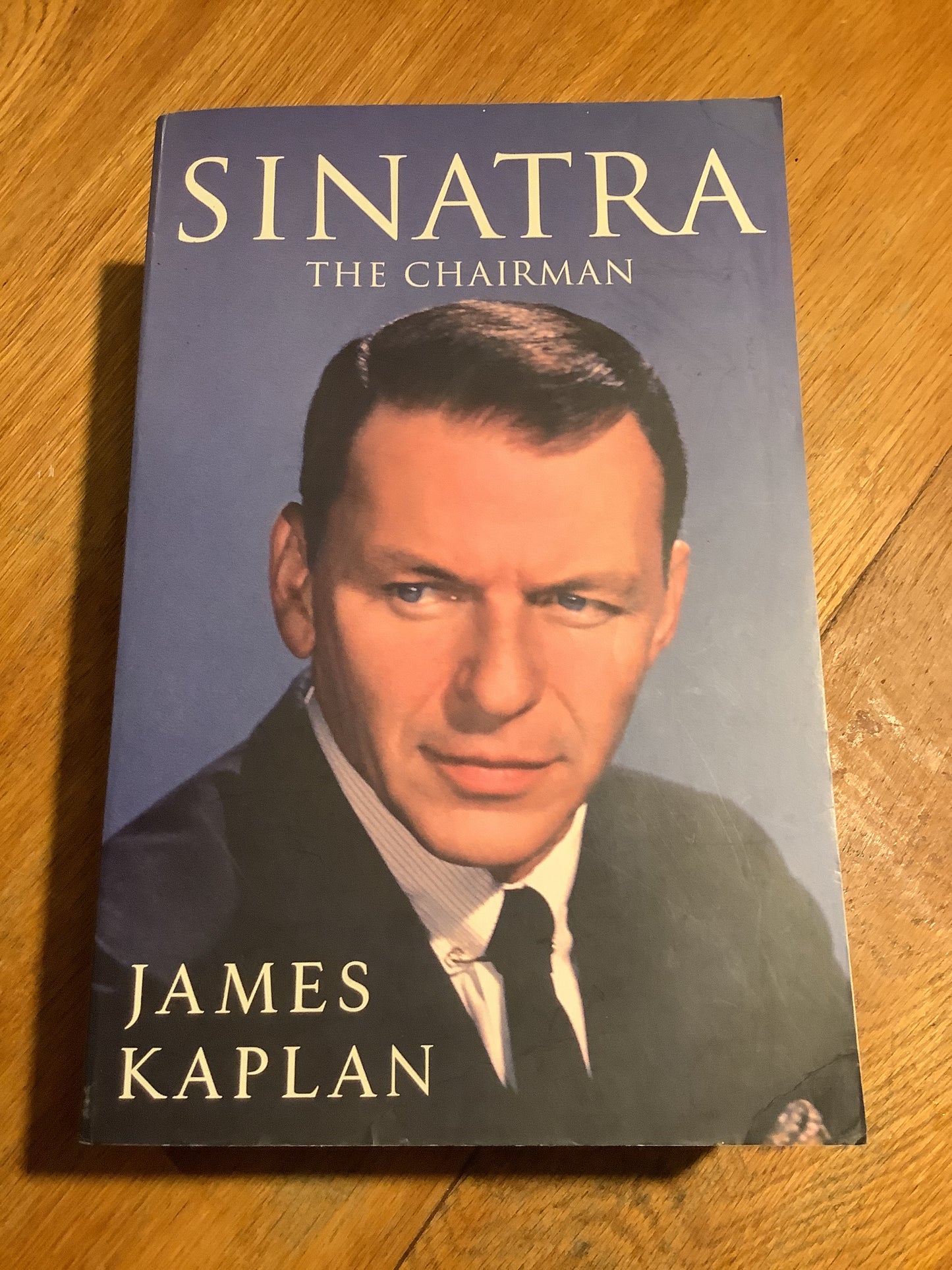 Sinatra: the chairman. James Kaplan. 2015.