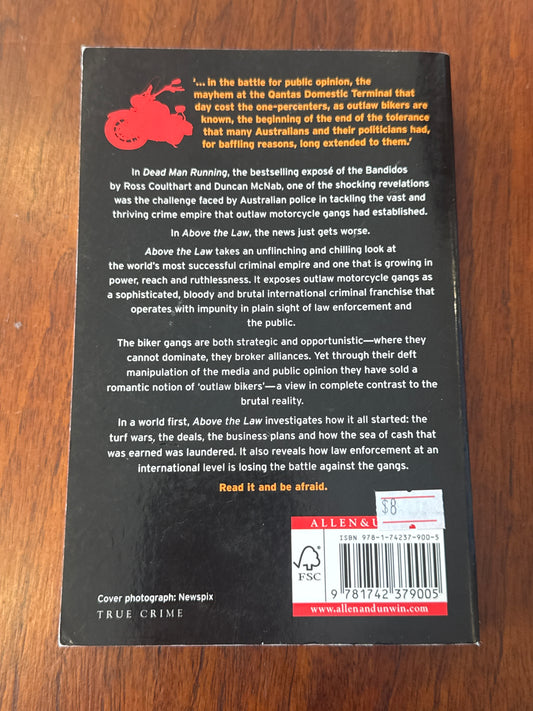 Above the Law How outlaw motorcycle gangs established the world’s biggest criminal empire. Ross Coulthart & Duncan McNab. 2011.