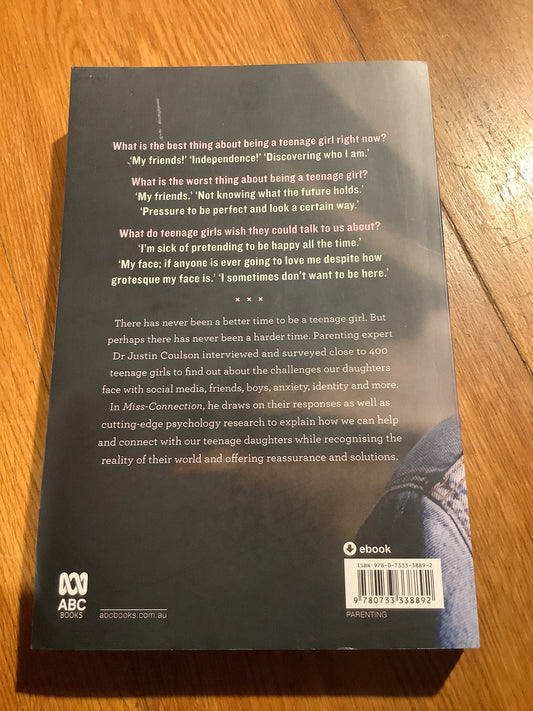 Miss-connection: why your teenage daughter ‘hates’ you expects the world and needs to talk. Justin Coulson. 2020.