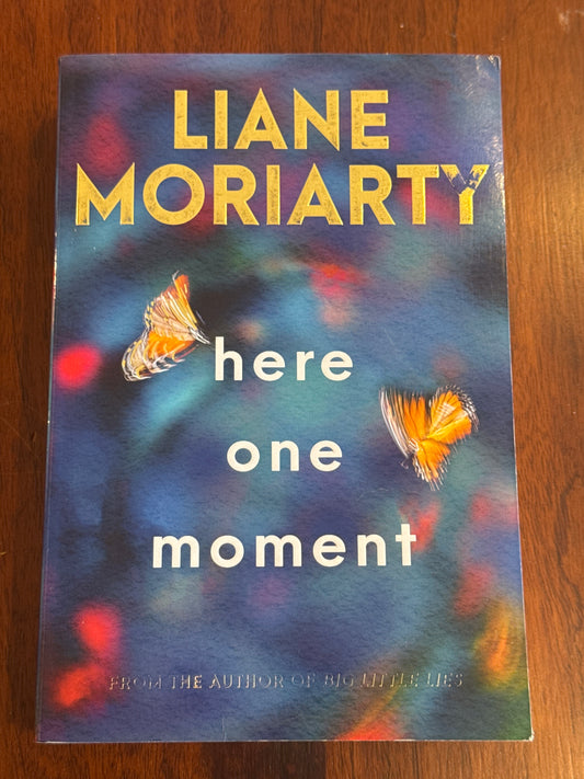 Here one moment. Liane Moriarty. 2024.