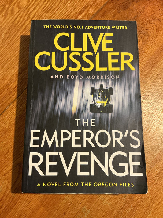 Emperor’s revenge. Clive Cussler and Boyd Morrison. 2016.