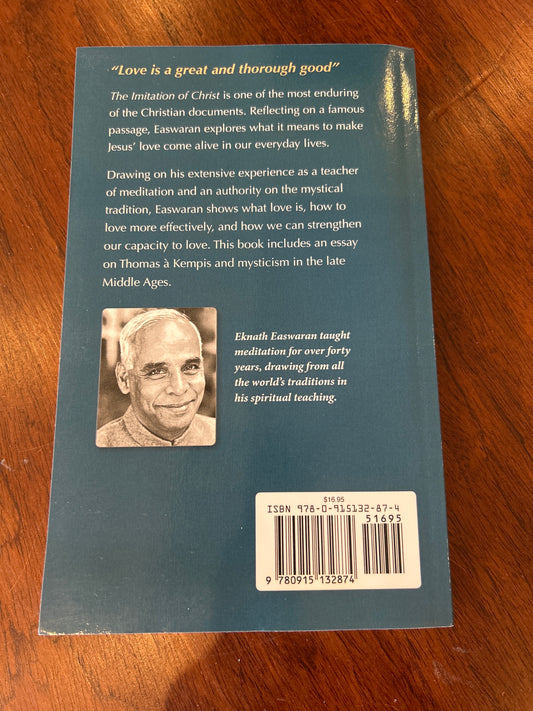 Seeing with the eyes of love: Eknath Easwaran on The Imitation of Christ. Eknath Easwaran. 1996.