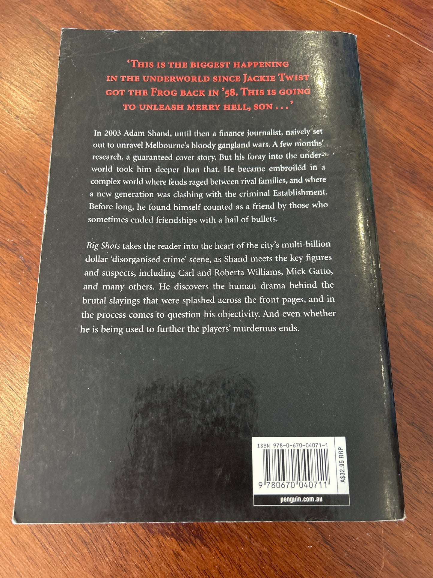 Big shots: the chilling inside story of Carl Williams & the Gangland Wars. Adam Shand.