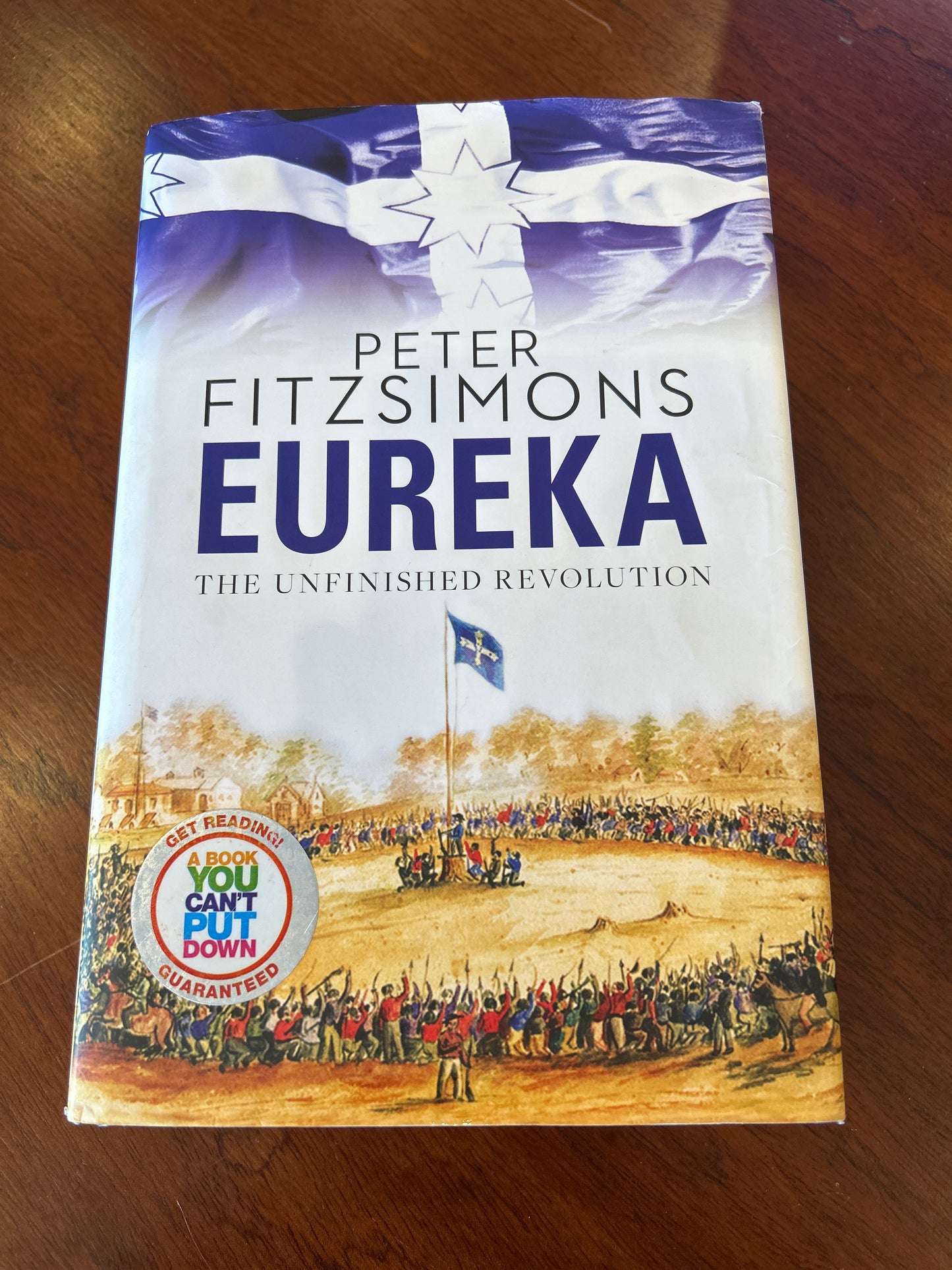 Eureka: the unfinished revolution. Peter Fitzsimons. 2012.