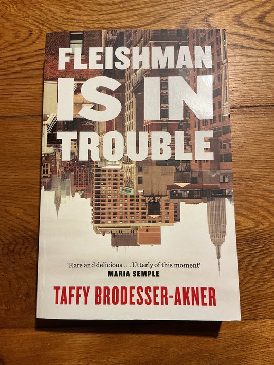 Fleishman is in trouble. Taffy Brodesser-Akner. 2019
