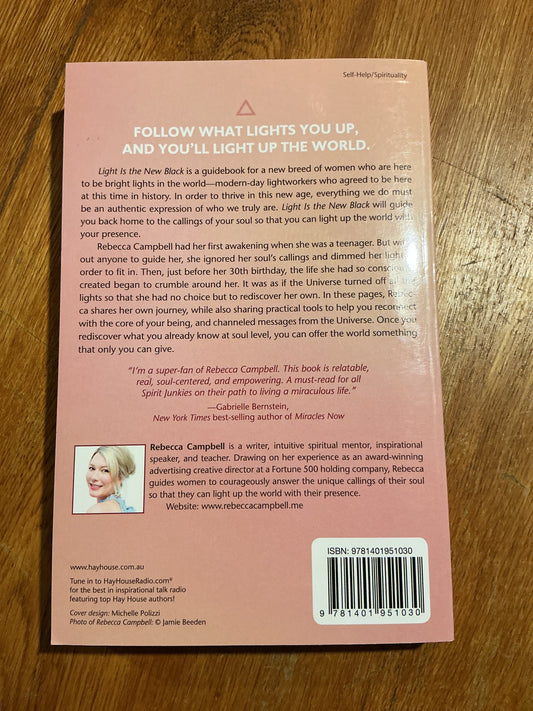 Light is the new black: a guide to answering your soul’s calling and working your light. Rebecca Campbell. 2015.