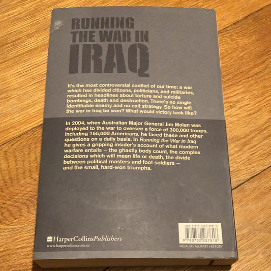 Running the war in Iraq: an Australian general, 300,000 troops, the bloodiest conflict of our time. Jim Molan. 2008.