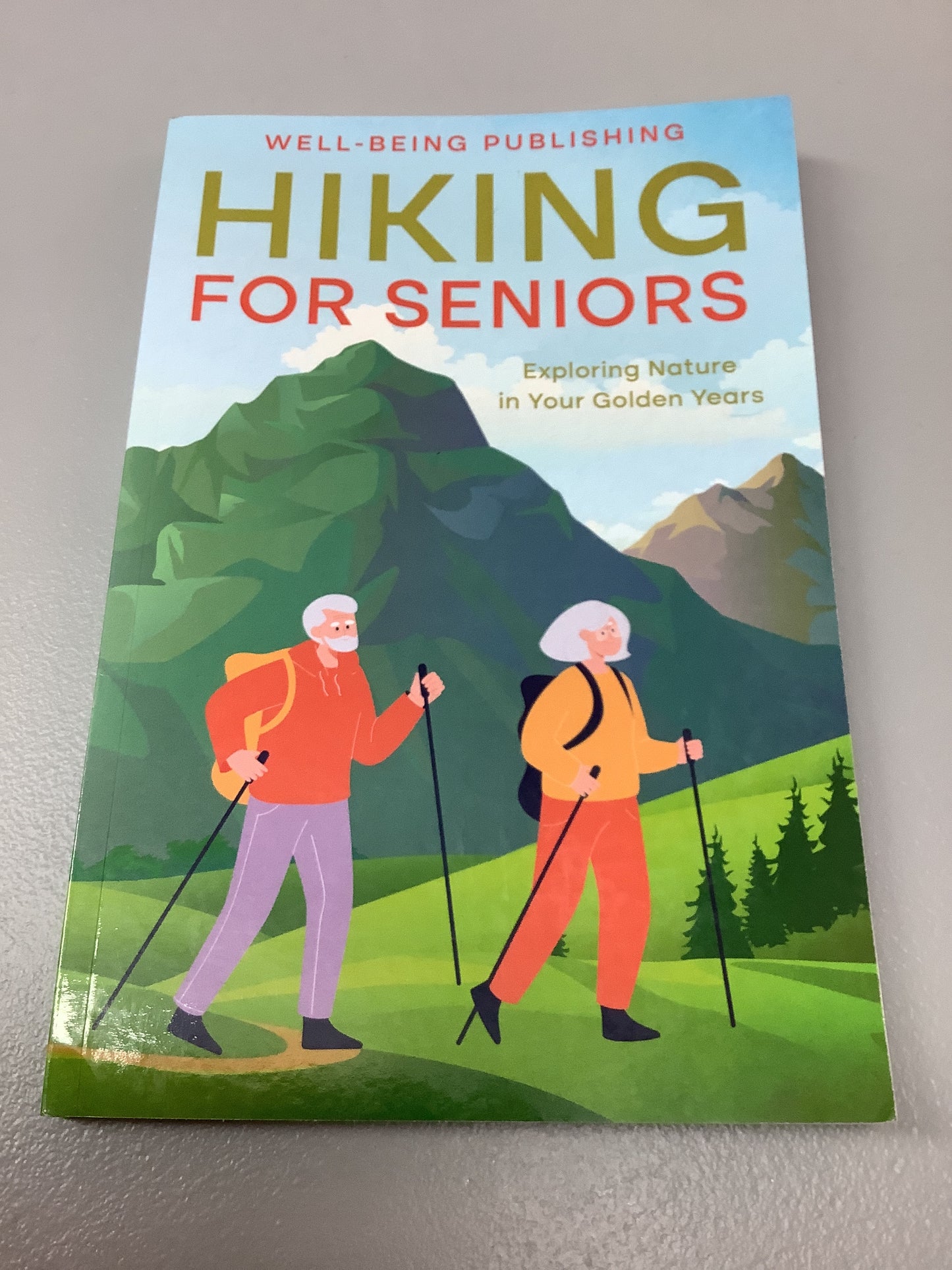 Hiking for seniors: exploring nature in your golden years. Well-Being Publishing. 2023.