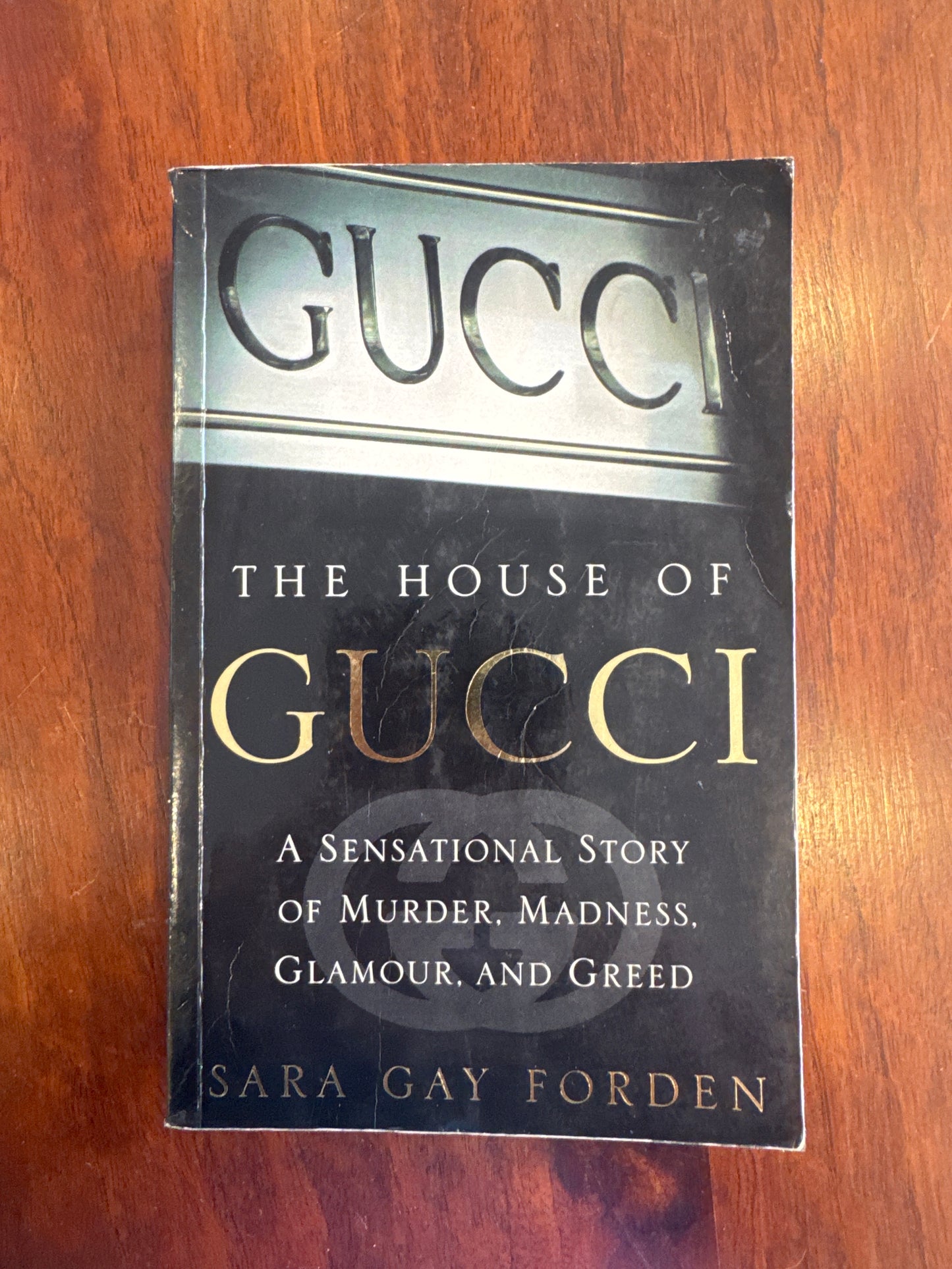 House of Gucci: a sensational story of murder, madness, glamour and greed. Sara Gay Forden. 2001.