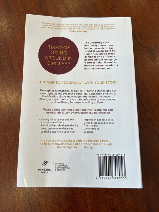 Dreaming path: indigenous thinking to change your life. Paul Callaghan and Paul Gordon. 2022.