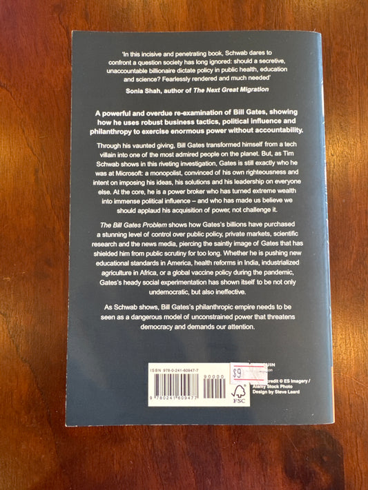 The Bill Gates Problem Reckoning with the Myth of the Good Billionaire. Tim Schwab. 2023.