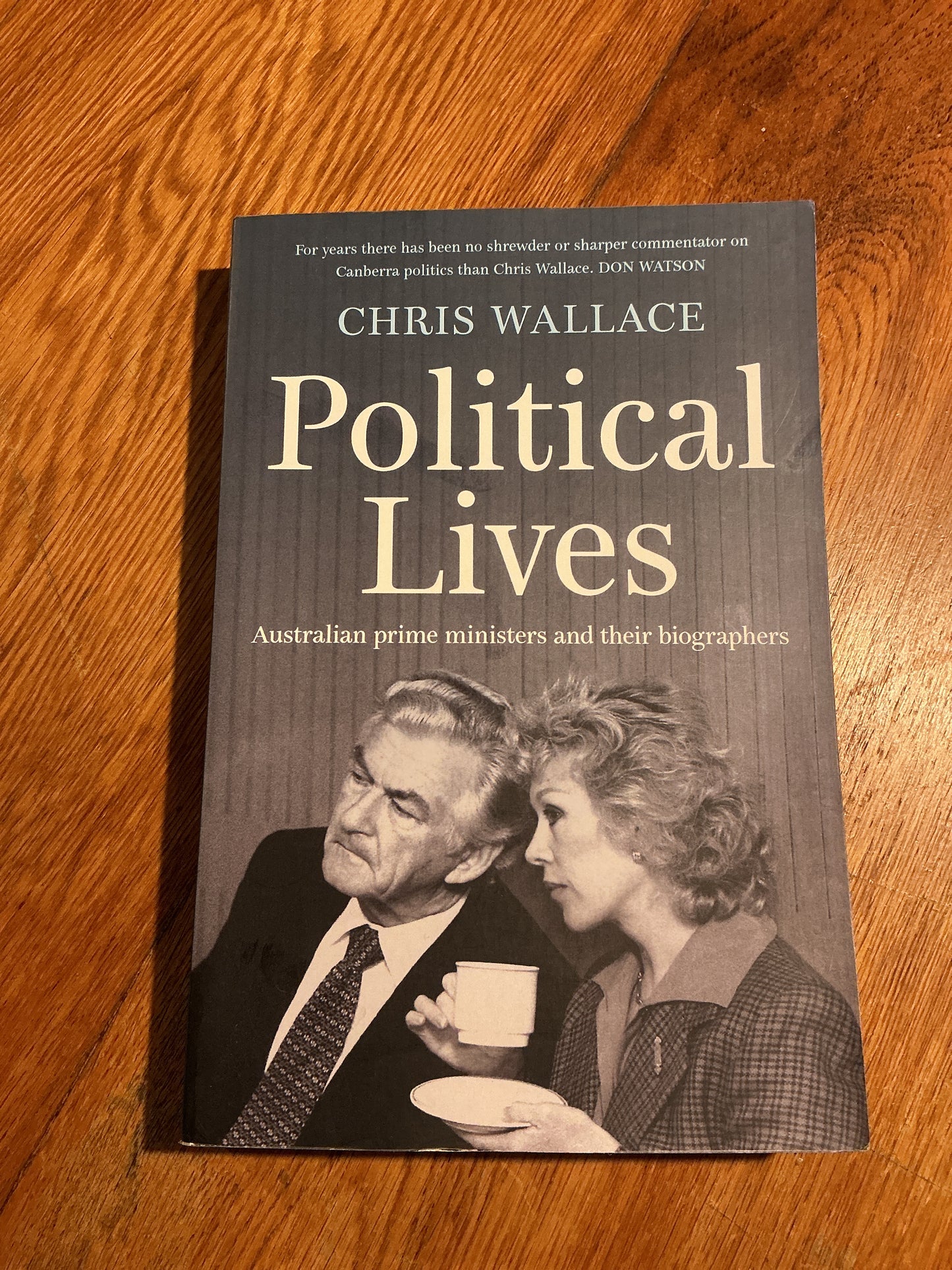 Political lives: Australian prime ministers and their biographers. Chris Wallace. 2023.