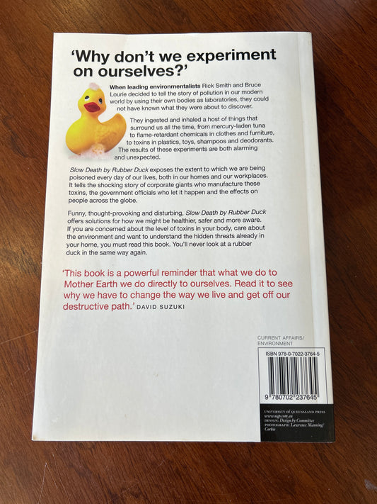 Slow death by rubber duck: how the toxic chemistry of everyday life affects our health. Rick Smith & Bruce Laurie. 2011.