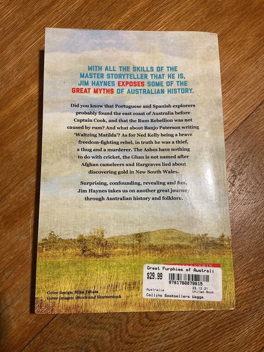 Great furphies of Australian history: what you really need to know - the truth behind the myths. Jim Haynes. 2021.