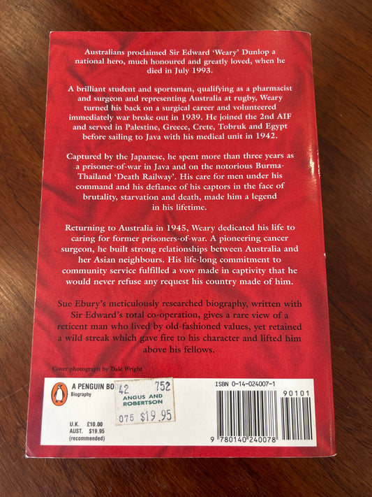 Weary: the life of Sir Edward Dunlop. Sue Ebury. 1995.